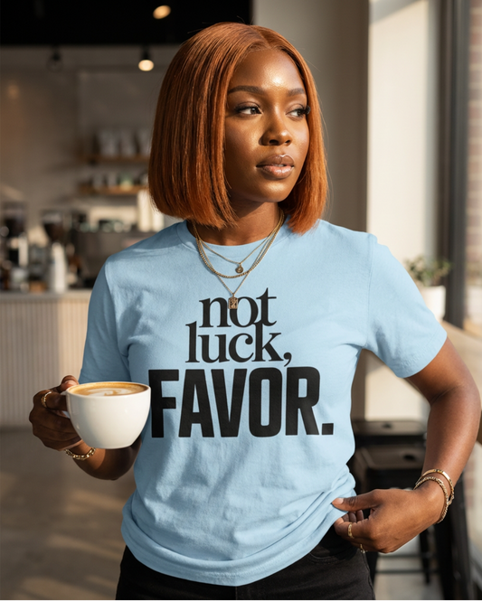 Not Luck, Favor Shirt